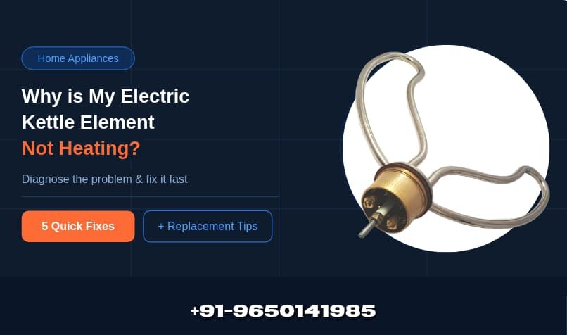 Why is My Electric Kettle Element Not Heating? 5 Quick Fixes and Replacement Tips